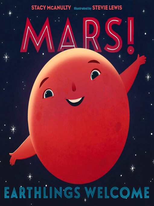 Title details for Mars! Earthlings Welcome by Stacy McAnulty - Wait list
